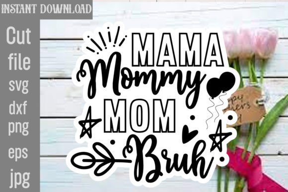 Mama Mommy Mom Bruh SVG Cut File Review