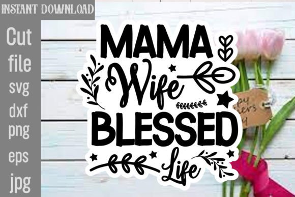 Mama Wife Blessed Life SVG Cut File Review